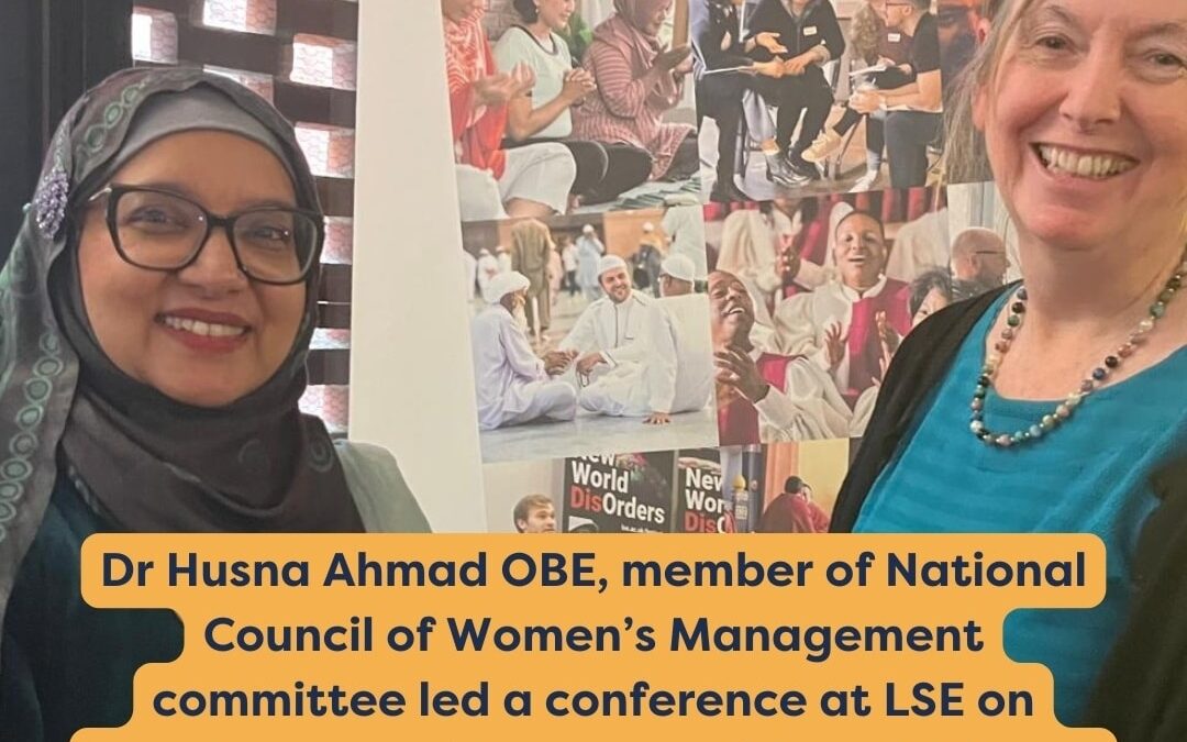 Dr Husna Ahmad OBE, member of National Council of Women’s Management committee led a conference at LSE on Environment, Faith and Climate Change: Harnessing Faith Leadership for a Sustainable Future.